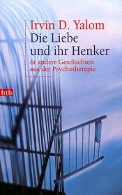 book cover of Die Liebe und ihr Henker. Und andere Geschichten aus der Psychotherapie. by Irvin Yalom