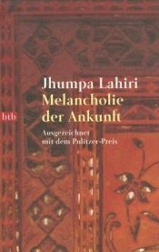 book cover of Melancholie Der Ankunft by Jhumpa Lahiri
