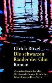book cover of Die schwarzen Ränder der Glut by Ulrich Ritzel