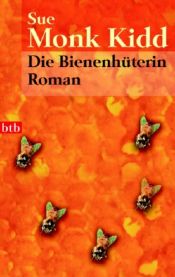 book cover of Die Bienenhüterin by Sue Monk Kidd