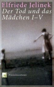 book cover of Der Tod und das Mädchen I - V: Prinzessinnendramen by 엘프리데 옐리네크