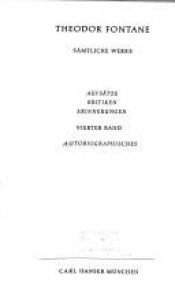 book cover of Werke, Schriften und Briefe, 20 Bde. in 4 Abt., Bd.4, Autobiographisches by 台奧多爾·馮塔納