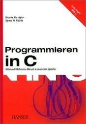 book cover of Programmieren in C. ANSI C (2. A.): Mit dem C-Reference Manual by Brian W. Kernighan|Dennis Ritchie
