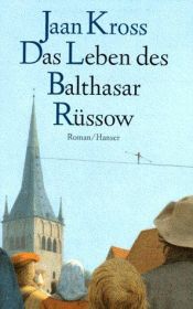 book cover of Kolme katku vahel : Balthasar Russowi romaan by Jaan Kross