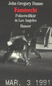 book cover of Faustrecht. Polizeiwillkür in Los Angeles. by John Gregory Dunne