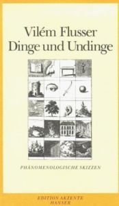 book cover of Dinge und Undinge: Phänomenologische Skizzen by Vilém Flusser