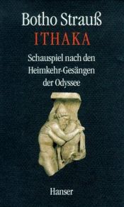 book cover of Ithaka: Schauspiel nach den Heimkehr-Gesängen der Odyssee by Botho Strauß