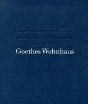 book cover of Goethes Wohnhaus in Weimar by Gisela Maul