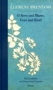 book cover of O Stern und Blume, Geist und Kleid. Ein Lesebuch by Clemens Brentano