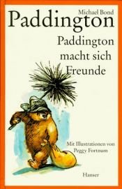 book cover of Paddington macht sich Freunde. ( Ab 8 J.). by Michael Bond