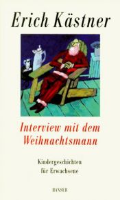 book cover of Interview mit dem Weihnachtsmann. Kindergeschichten für Erwachsene by Erich Kästner