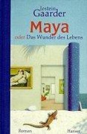 book cover of Maya oder Das Wunder des Lebens by Jostein Gaarder