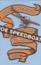 Joe Speedboat : keine Zeit für Helde