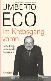 book cover of Im Krebsgang voran: Heiße Kriege und medialer Populismus by Umberto Eco