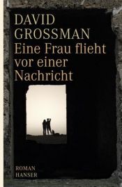 book cover of Eine Frau flieht vor einer Nachricht: 62 by David Grossman