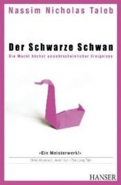book cover of Der Schwarze Schwan: Die Macht höchst unwahrscheinlicher Ereignisse by Nassim Nicholas Taleb