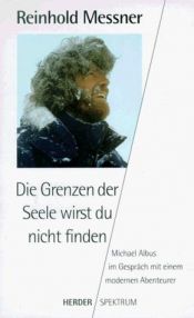 book cover of Die Grenzen der Seele wirst du nicht finden by Reinhold Messner