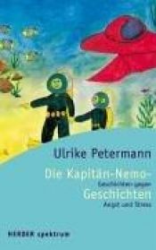 book cover of Die Kapitän- Nemo- Geschichten. Geschichten gegen Angst und Stress. by Ulrike Petermann