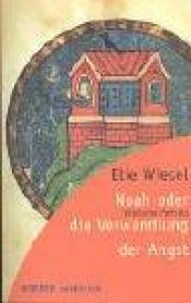 book cover of Noah oder die Verwandlung der Angst by Elie Wiesel