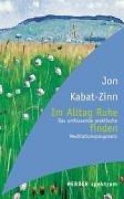 book cover of Im Alltag Ruhe finden by Jon Kabat-Zinn