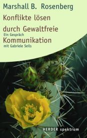 book cover of Konflikte Lösen durch gewaltfreie Kommunikation. Ein Gespräch mit Gabriel Seils. by Marshall B. Rosenberg