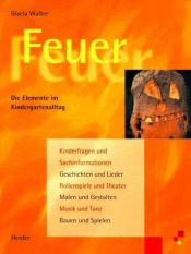 book cover of Die Elemente im Kindergartenalltag [4] Feuer by Gisela Walter