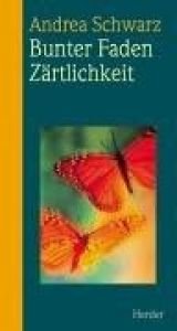 book cover of Bunter Faden Zärtlichkeit by Andrea Schwarz