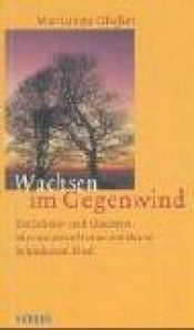 book cover of Wachsen im Gegenwind by Marianne Glaßer