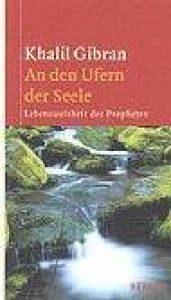 book cover of An den Ufern der Seele. Lebensweisheit des Propheten by Kahlil Gibran