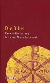 book cover of Bibelausgaben, Die Bibel: Einheitsübersetzung by Bischöfe Deutschlands u. Österreichs u.