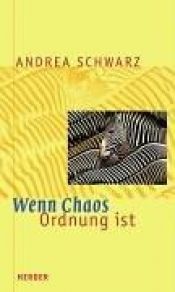 book cover of Wenn Chaos Ordnung ist by Andrea Schwarz