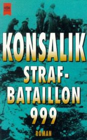 book cover of Strafbattalion 999 by Heinz G. Konsalik