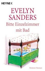 book cover of Heyne Pavillon, Nr.27, Bitte Einzelzimmer mit Bad by Evelyn Sanders