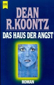 book cover of Das Haus der Angst. (Pavillon) by Dean Koontz