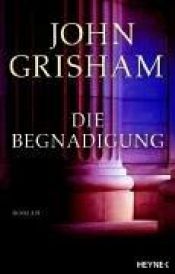 book cover of Die Begnadigung by John Grisham