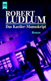 book cover of Das Kastler-Manuskript by Robert Ludlum