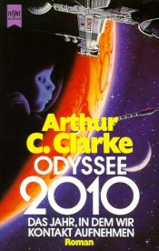 book cover of Odyssee 2010 - Das Jahr, in dem wir Kontakt aufnahmen by Arthur C. Clarke