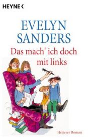 book cover of Heyne Tip des Monats, Nr.84, Das mach' ich doch mit links by Evelyn Sanders
