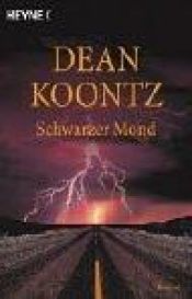 book cover of Schwarzer Mond by Dean Koontz