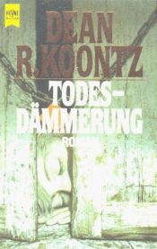 book cover of Todesdämmerung by Dean Koontz