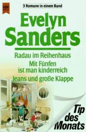 book cover of Radau im Reihenhaus - Mit Fünfen ist man kinderreich - Jeans und große Klappe by Evelyn Sanders