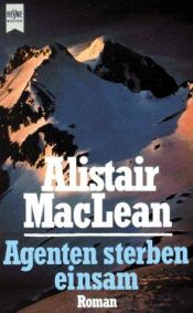 book cover of Agenten sterben einsam by Alistair MacLean