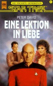 book cover of Eine Lektion in Liebe. STAR TREK. Raumschiff 'Enterprise'. Die nächste Generation. by Peter David