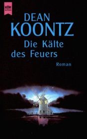 book cover of Die Kälte des Feuers by Dean Koontz