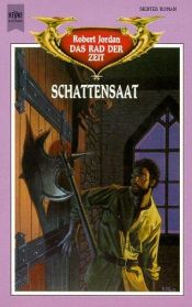 book cover of Das Rad der Zeit 07. Schattensaat. by Роберт Джордан