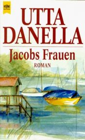 book cover of Jacobs Frauen by Utta Danella