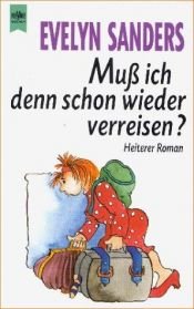 book cover of Muss ich denn schon wieder verreisen? by Evelyn Sanders