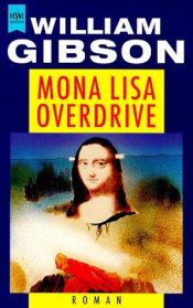book cover of Mona Lisa Overdrive. Dritter Roman der Neuromancer- Trilogie. by William Gibson