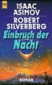 book cover of Einbruch der Nacht by Isaac Asimov|Robert Silverberg