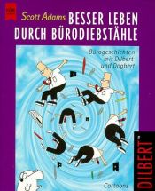 book cover of Besser leben durch Bürodiebstähle by Scott Adams